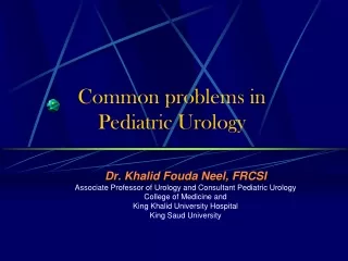 Common problems in  Pediatric Urology