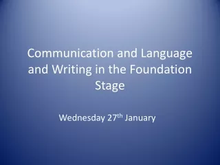 Communication and Language and Writing in the Foundation Stage