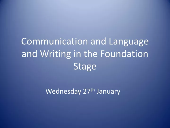 communication and language and writing in the foundation stage