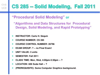 CS 285 -- Solid Modeling,  Fall 2011