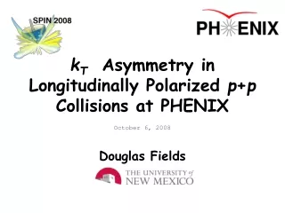 k T   Asymmetry in Longitudinally Polarized  p + p  Collisions at PHENIX