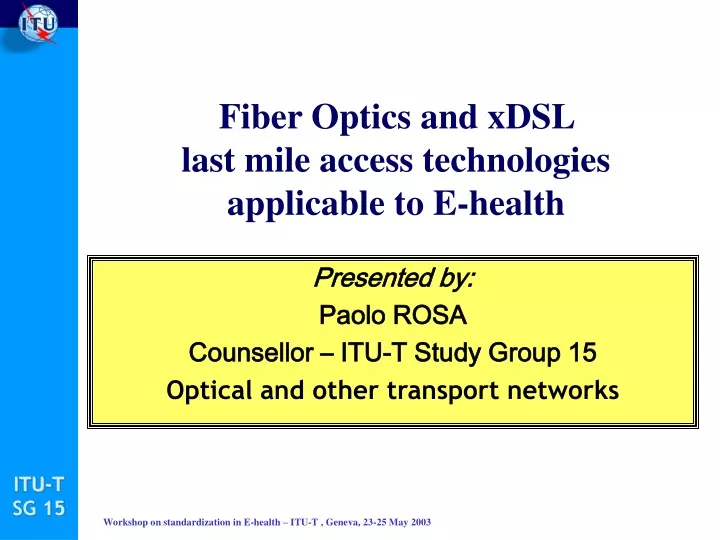 fiber optics and xdsl last mile access technologies applicable to e health