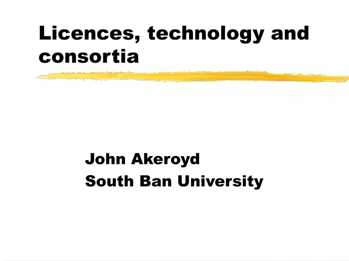 licences technology and consortia