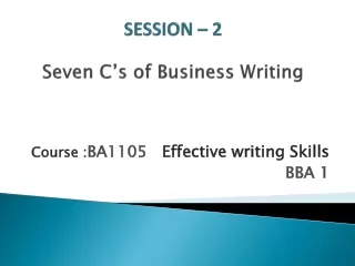SESSION – 2 Seven C’s of Business Writing