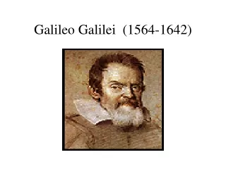 Galileo Galilei  (1564-1642)