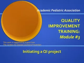 Academic Pediatric Association QUALITY IMPROVEMENT TRAINING:  Module #3