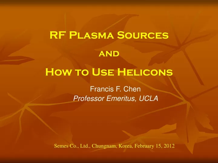 rf plasma sources and how to use helicons