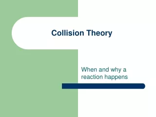 PPT - Collision Theory PowerPoint Presentation, Free Download - ID:3873529