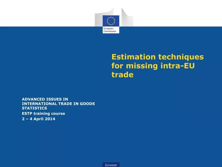 estimation techniques for missing intra eu trade