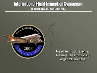 International Flight Inspection Symposium Oklahoma City, OK   USA  June 2008