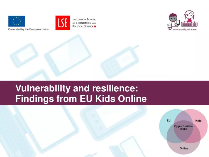 vulnerability and resilience findings from eu kids online