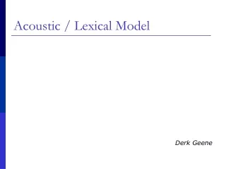 Acoustic / Lexical Model