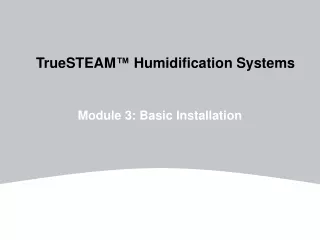 TrueSTEAM ™  Humidification Systems