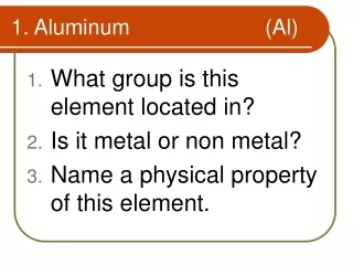 1. Aluminum         		       (Al)