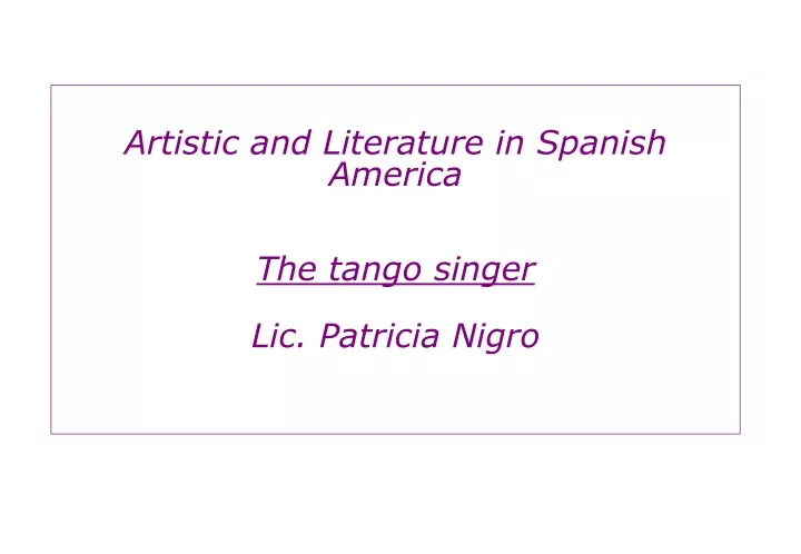 artistic and literature in spanish america the tango singer lic patricia nigro