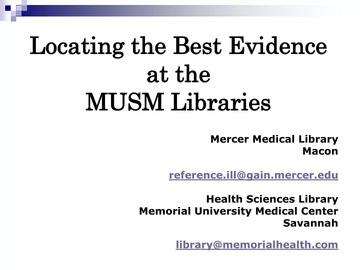 locating the best evidence at the musm libraries