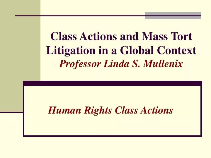 class actions and mass tort litigation in a global context professor linda s mullenix