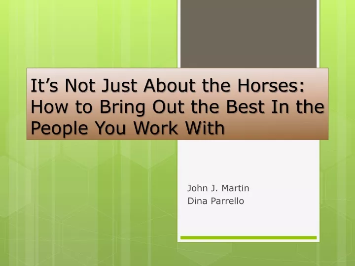 it s not just about the horses how to bring out the best in the people you work with