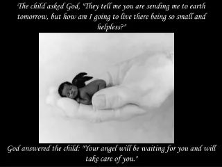 God answered the child: &quot;Your angel will be waiting for you and will take care of you.&quot;
