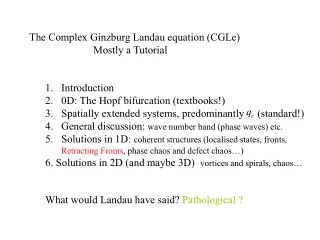 The Complex Ginzburg Landau equation (CGLe)  		Mostly a Tutorial