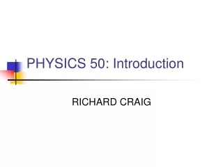 PHYSICS 50: Introduction