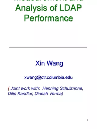 Measurement and Analysis of LDAP Performance  Xin Wang xwang@ctr.columbia