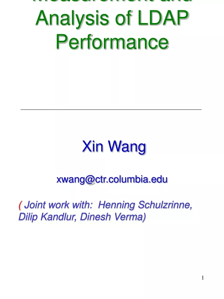 measurement and analysis of ldap performance xin wang xwang@ctr columbia edu