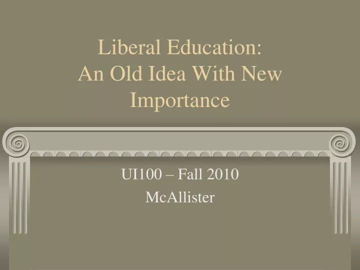 liberal education an old idea with new importance