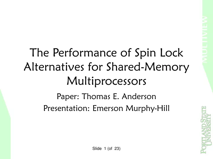 the performance of spin lock alternatives for shared memory multiprocessors
