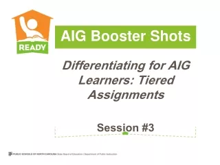 Differentiating for AIG Learners: Tiered Assignments Session #3