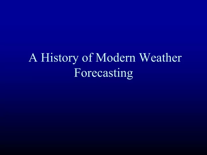 a history of modern weather forecasting