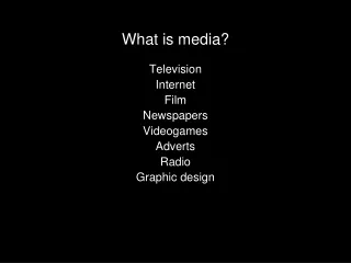 What is media?