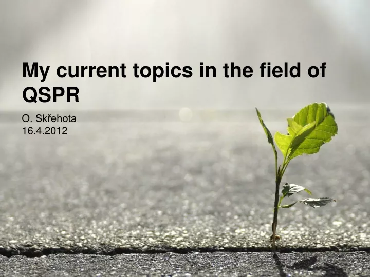 my current topics in the field of qspr