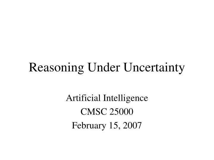 artificial intelligence cmsc 25000 february 15 2007