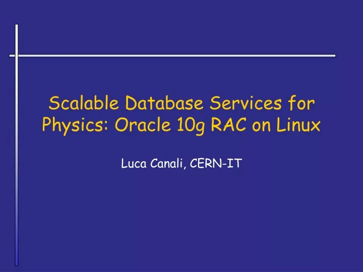 scalable database services for physics oracle 10g rac on linux