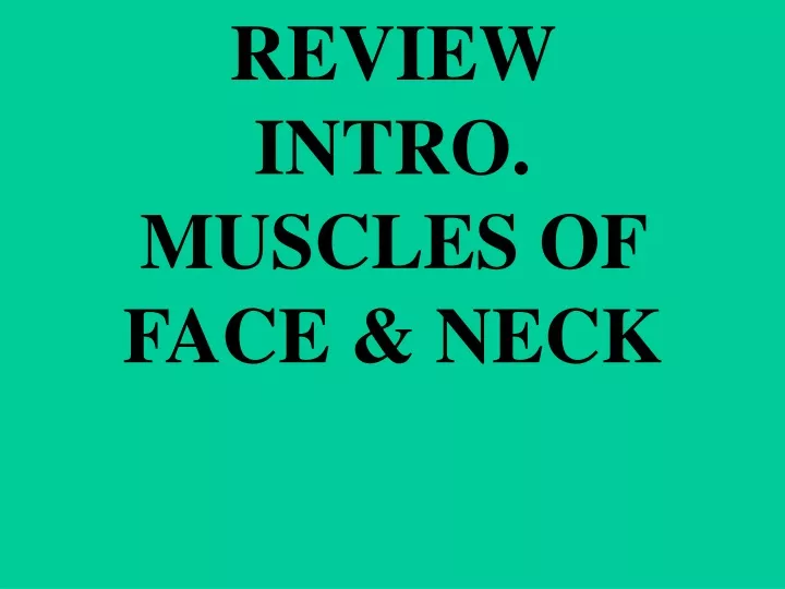 review intro muscles of face neck