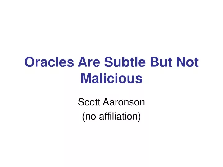 oracles are subtle but not malicious