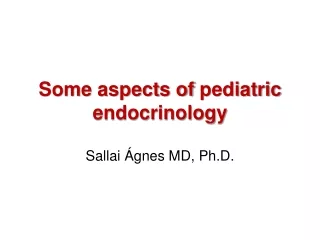 Some  aspects of  pediatric endocrinology