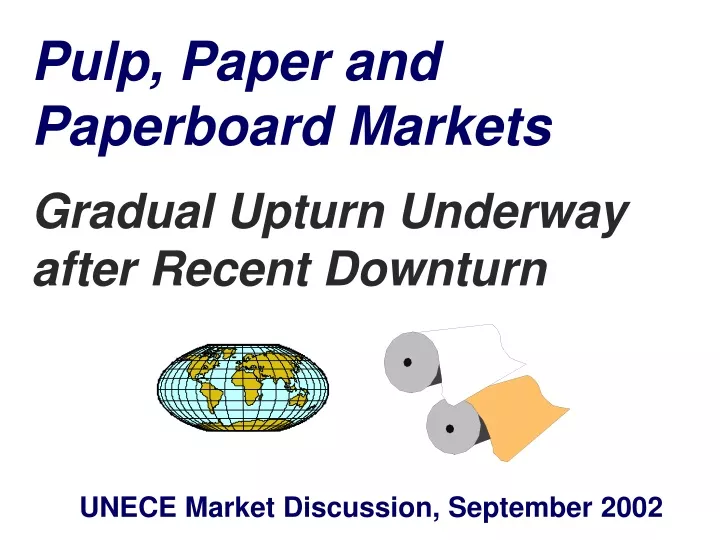 pulp paper and paperboard markets gradual upturn