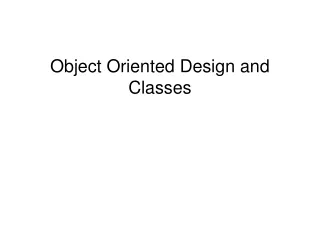 Object Oriented Design and Classes