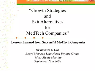 “Growth Strategies  and  Exit Alternatives  for  MedTech Companies”