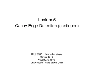 Lecture 5 Canny Edge Detection (continued)