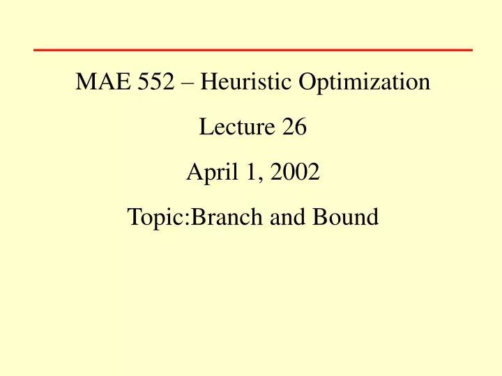 mae 552 heuristic optimization lecture 26 april