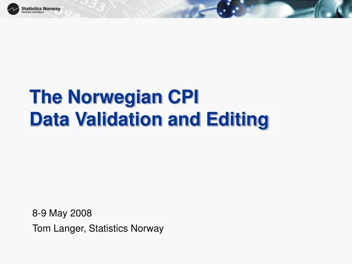 the norwegian cpi data validation and editing