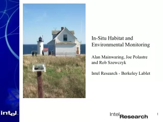 In-Situ Habitat and Environmental Monitoring Alan Mainwaring, Joe Polastre and Rob Szewczyk