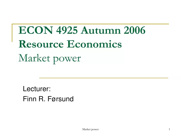 econ 4925 autumn 2006 resource economics market power