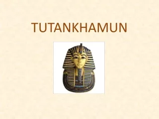 TUTANKHAMUN