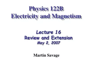 Physics 122B   Electricity and Magnetism