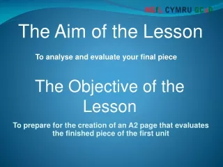 To analyse and evaluate your final piece