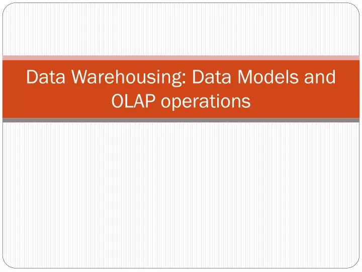 data warehousing data models and olap operations